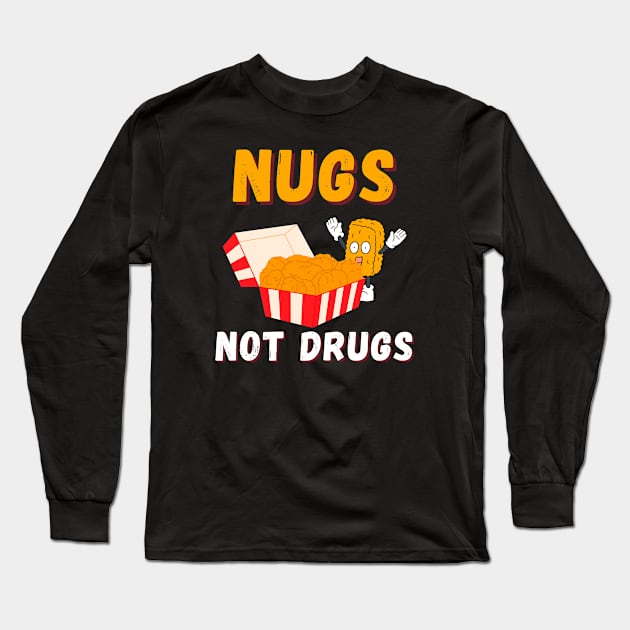 Nugs Not Drugs Long Sleeve T-Shirt by M.Y